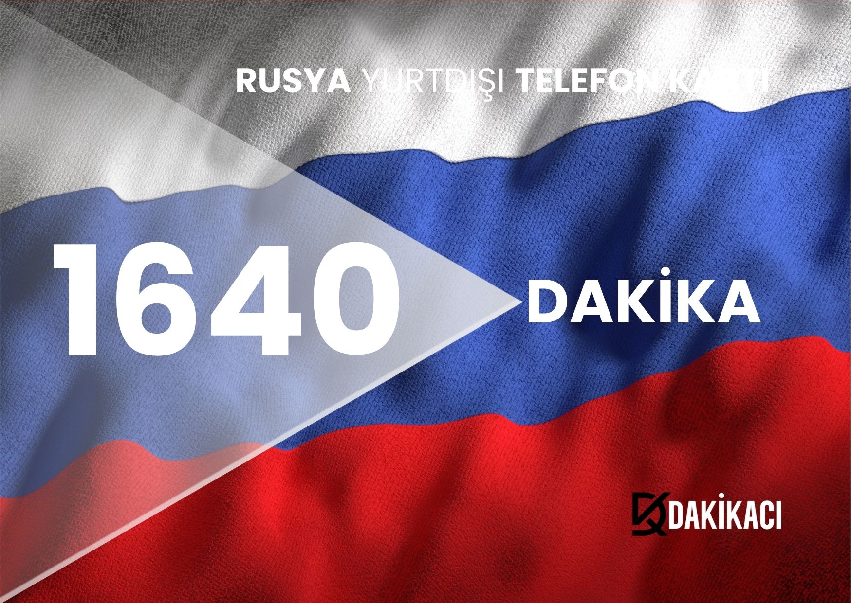 RUSYA YURTDIŞI 1640 DAKİKA PAKETİ